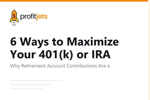 6 Ways to Maximize Your 401(k) or IRA Contributions