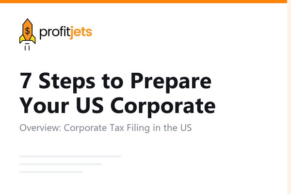 7 Steps to Prepare Your US Corporate Tax Return