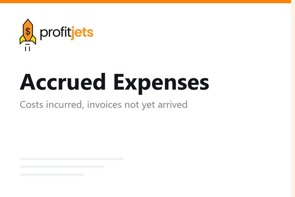 Accrued Expenses: What They Are, Why They Matter, and How to Track Them