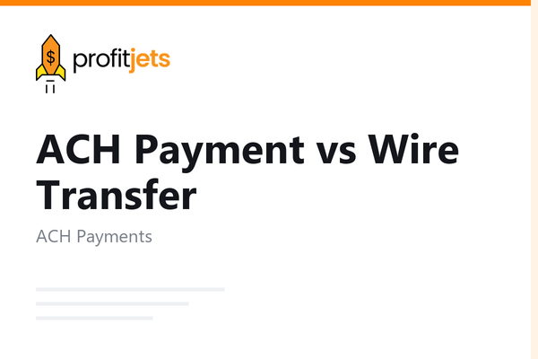 ACH Payment vs Wire Transfer: Key Differences, Costs, and When to Use Each
