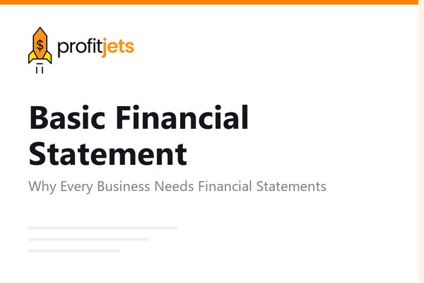 Basic Financial Statement: A Simple Guide for Business Owners