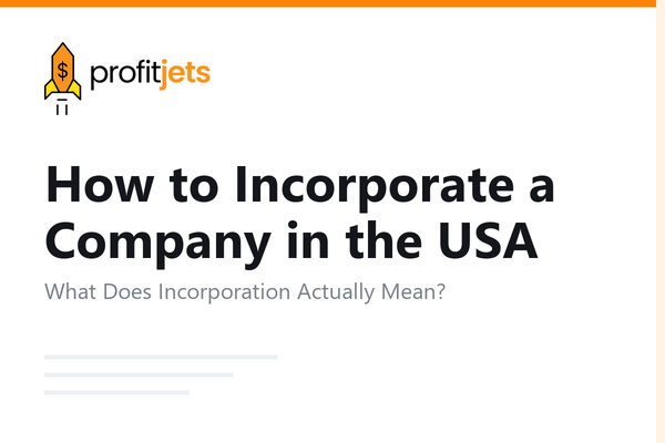 How to Incorporate a Company in the USA: Step-by-Step Guide