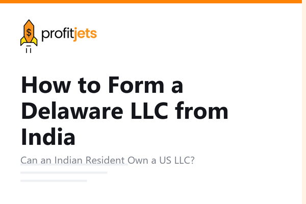How to Form a Delaware LLC from India: Complete Guide