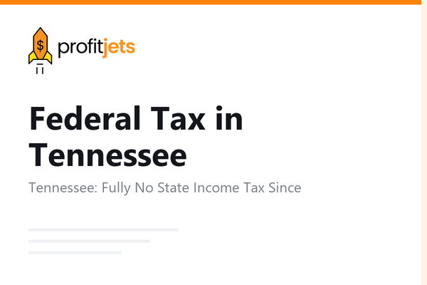 Federal Tax in Tennessee: No State Income Tax After 2021