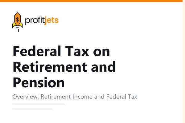 Federal Tax on Retirement and Pension Income: What Retirees Need to Know