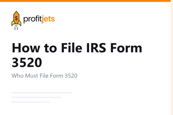 How to File IRS Form 3520: Reporting Foreign Gifts and Trusts