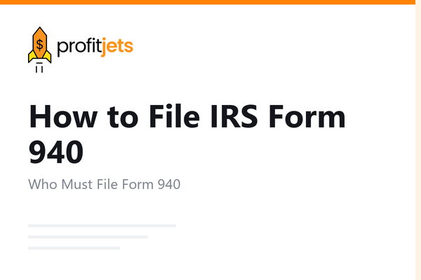 How to File IRS Form 940: The Employer's Annual FUTA Tax Return