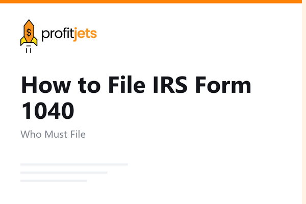 How to File IRS Form 1040: The Complete Individual Tax Return Guide