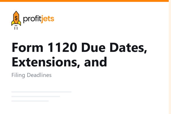 Form 1120 Due Dates, Extensions, and Penalties: Complete 2026 Guide