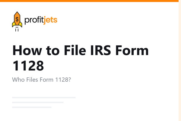 How to File IRS Form 1128: Application to Adopt, Change, or Retain a Tax Year