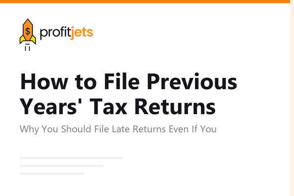 How to File Previous Years' Tax Returns: A Step-by-Step Guide