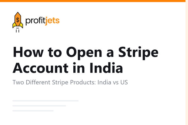 How to Open a Stripe Account in India: What Indian Founders Need to Know
