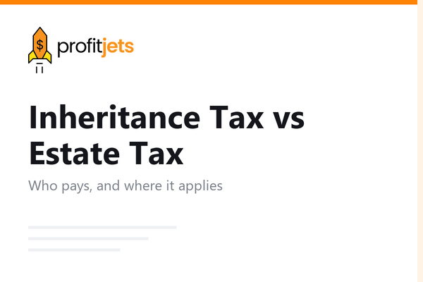 Inheritance Tax vs Estate Tax: Key Differences