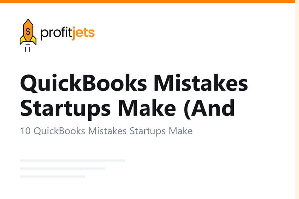 QuickBooks Mistakes Startups Make (And How to Avoid Them)