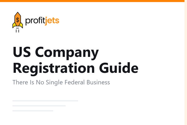 US Company Registration Guide: Everything You Need to Register a Business