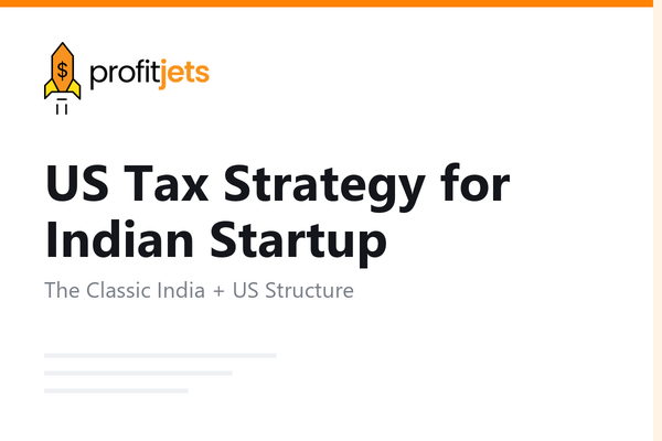 US Tax Strategy for Indian Startup Founders Expanding Globally