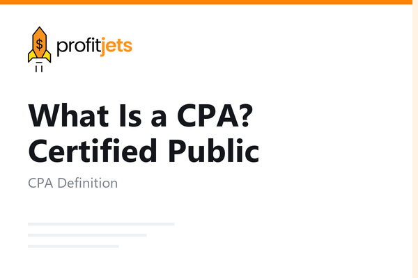 What Is a CPA? Certified Public Accountant Explained