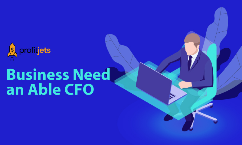 Your Business Need an Able CFO
