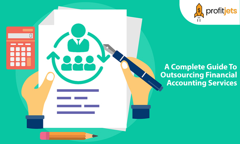 A Complete Guide To Outsourcing Financial Accounting Services