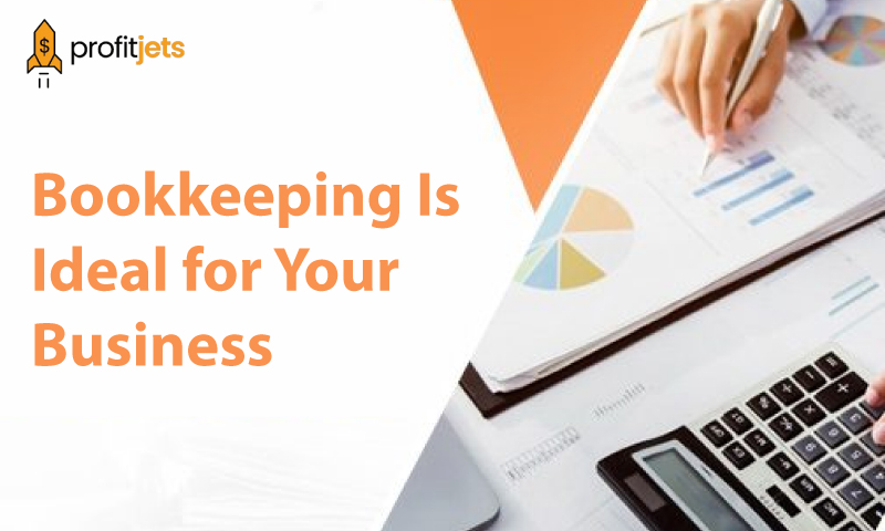 Bookkeeping Is Ideal for Your Business