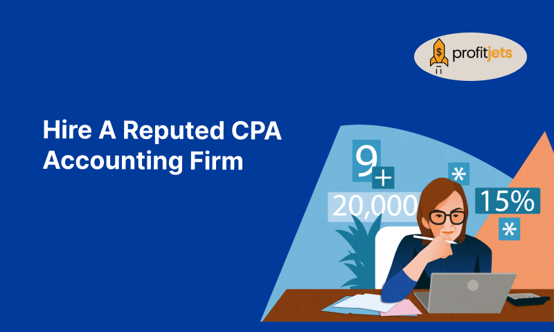 Hire A Reputed CPA Accounting Firm