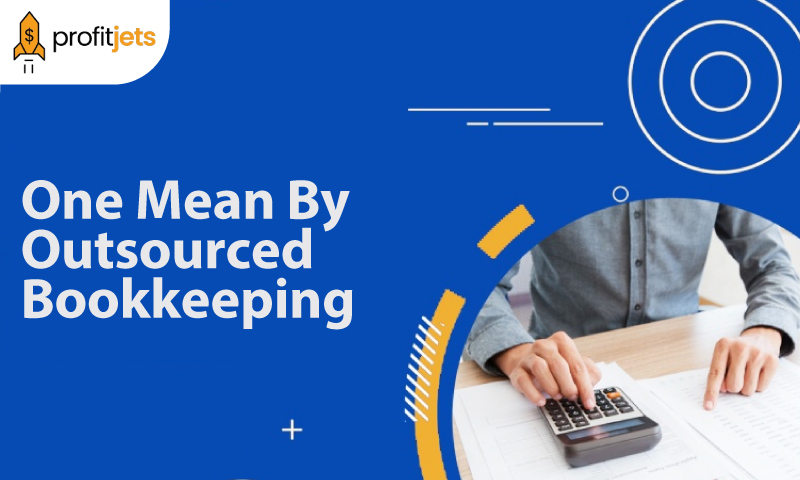 5-considerations-for-outsourced-bookkeeping-profitjets