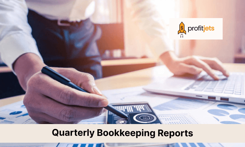 Quarterly Bookkeeping Reports