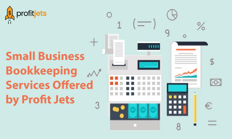 Small Business Bookkeeping Services Offered by Profit Jets