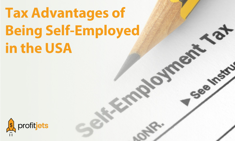Tax Advantages of Being Self-Employed in the USA