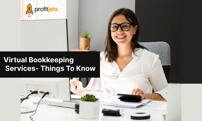 Virtual Bookkeeping Services- Things To Know