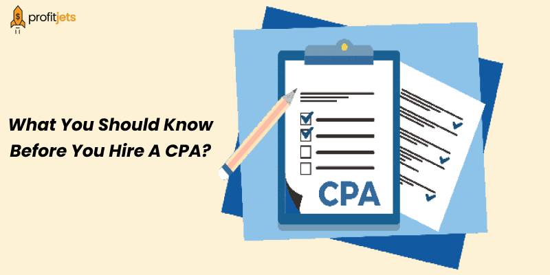 You Should Know Before You Hire A CPA