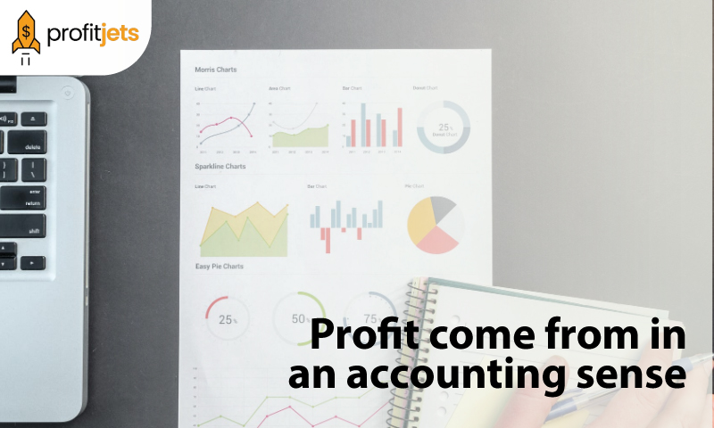 profit come from in an accounting sense
