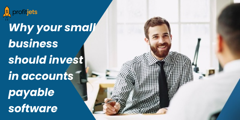 Why your small business should invest in accounts payable software