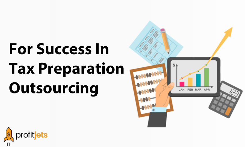 Advice For Success In Tax Preparation Outsourcing