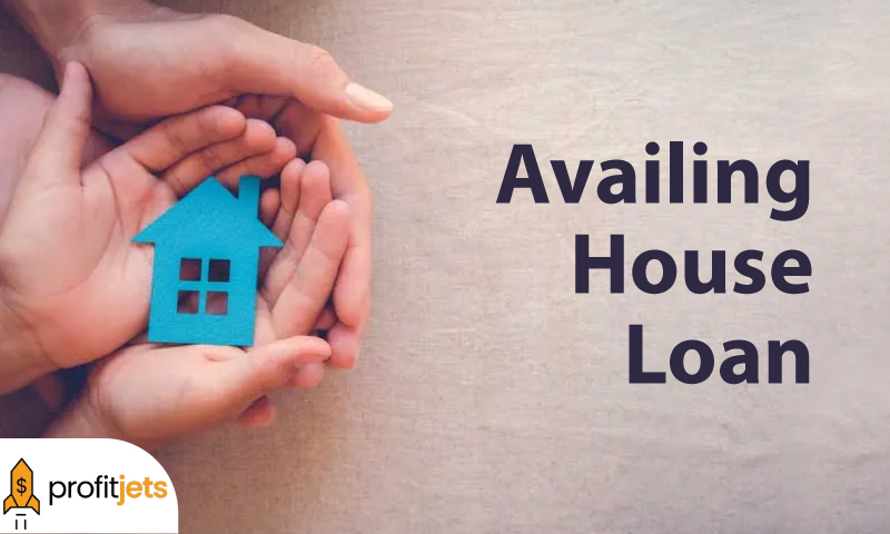 Availing House Loan 