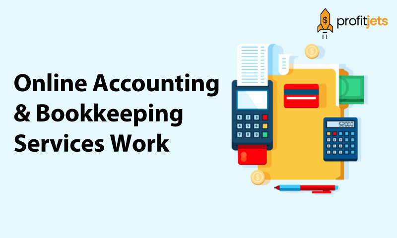 How Do Online Accounting & Bookkeeping Services Work?
