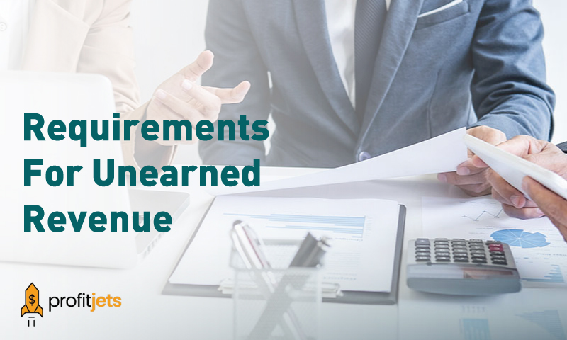 Requirements For Unearned Revenue