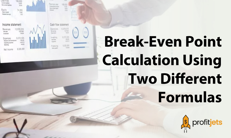 The Intimate Process Of Break-Even Point Calculation Using Two Different Formulas