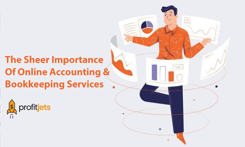 The Sheer Importance Of Online Accounting & Bookkeeping Services