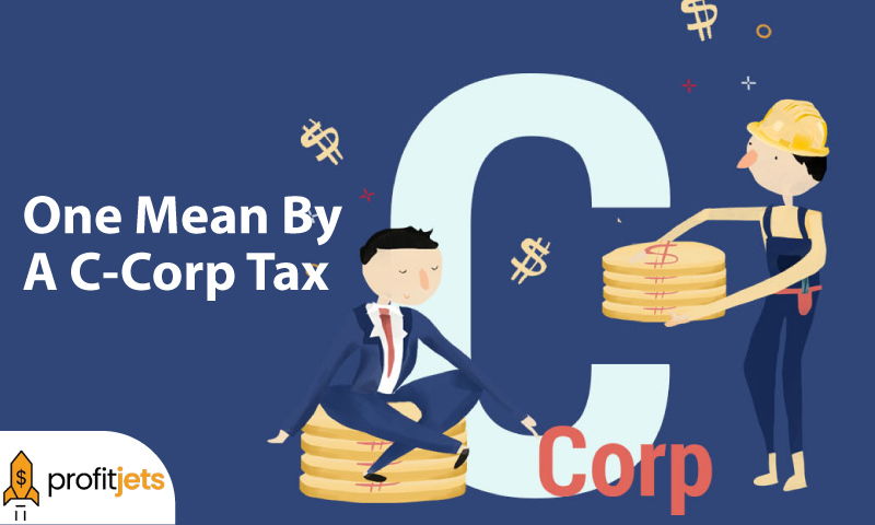 One Mean By A C-Corp Tax