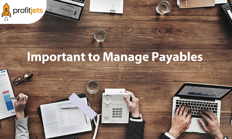 Why Is It Important to Manage Payables