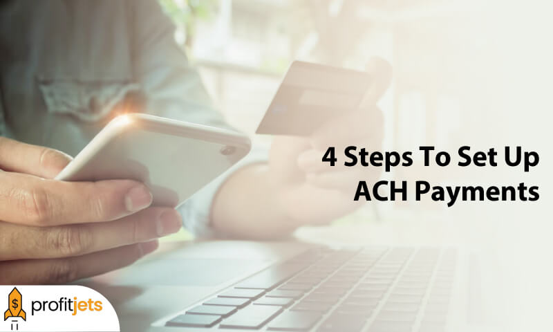4 Steps To Set Up ACH Payments