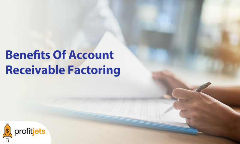 Benefits Of Account Receivable Factoring