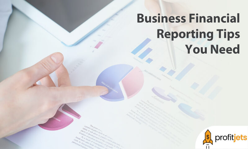 5 Smart Business Financial Reporting Tips You Need