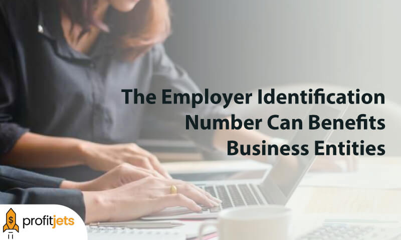 The Employer Identification Number Can Benefits Business Entities