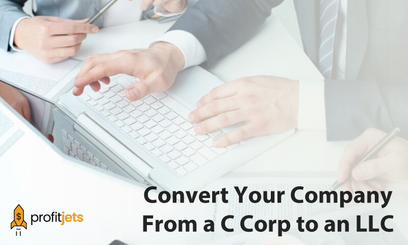 Convert Your Company From a C Corp to an LLC