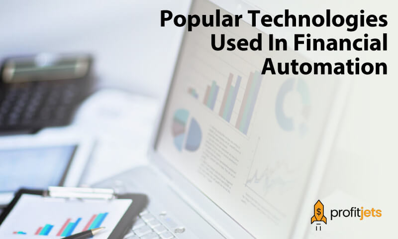 Popular Technologies Used In Financial Automation