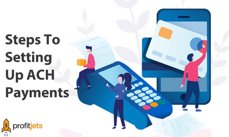 Steps To Setting Up ACH Payments