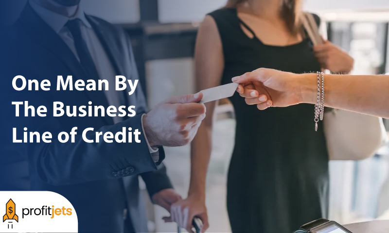 One Mean By The Business Line of Credit
