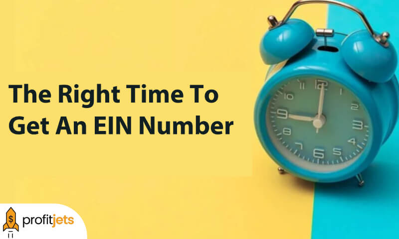 The Right Time To Get An EIN Number